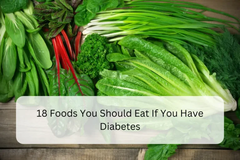 18 Foods You Should Eat If You Have Diabetes